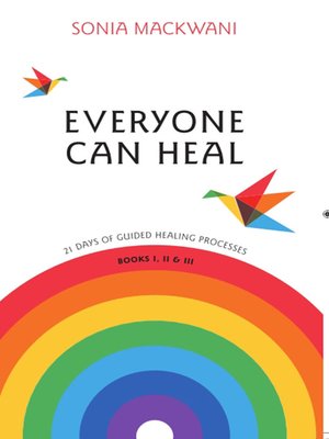 cover image of Everyone Can Heal 21 Days of Guided Healing Processes